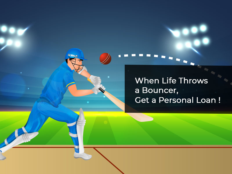 When Life throws a Bouncer, Get a Personal Loan!