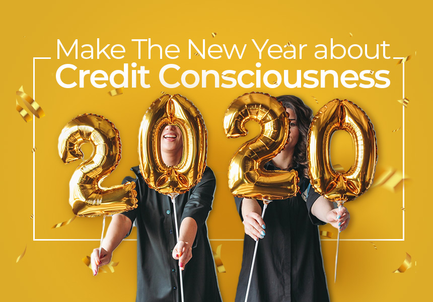 Make Year 2020 about Credit Consciousness