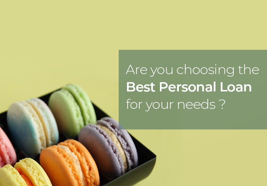 Are you Choosing the Best Personal Loan for Your Needs?
