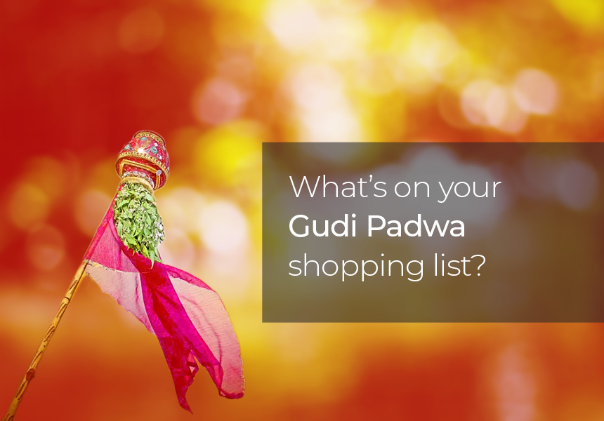 What’s on your Gudi Padwa Shopping List?