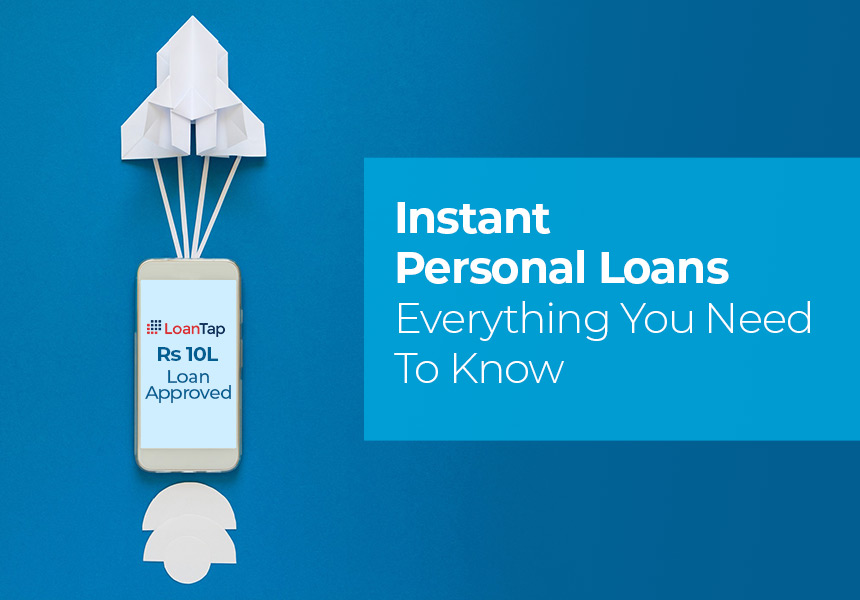 Instant Personal Loans - Everything You Need To Know